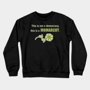 This is a Momarchy Crewneck Sweatshirt